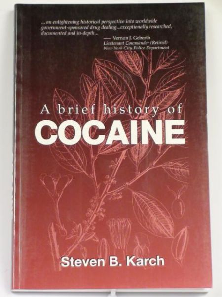 Karch Steven - A brief history of Cocaine