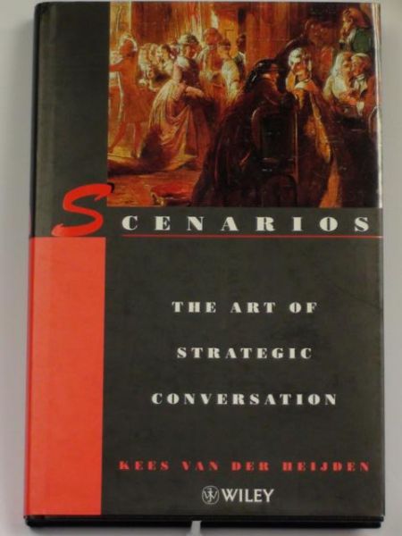 Scenarios. The Art of Strategic Conversation