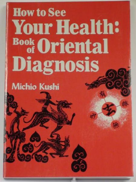 How to See Your Health: Book of Oriental Diagnosis