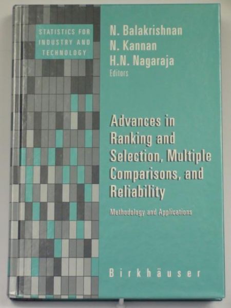 Advances in Ranking and Selection, Multiple Comparisons, and Reliability. Methodology and Applications
