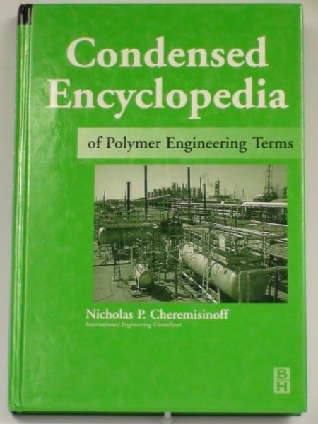 Condensed Encyclopedia of Polymer Engineering Terms