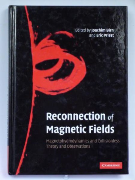 Birn Joachim, Priest Eric (ed.) - Reconnection of Magnetic Fields