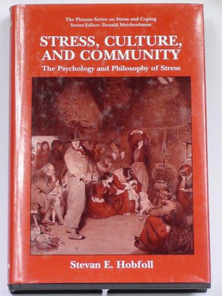Hobfoll Stevan - Stress, Culture and Community. The Psychology and Philosophy of Stress