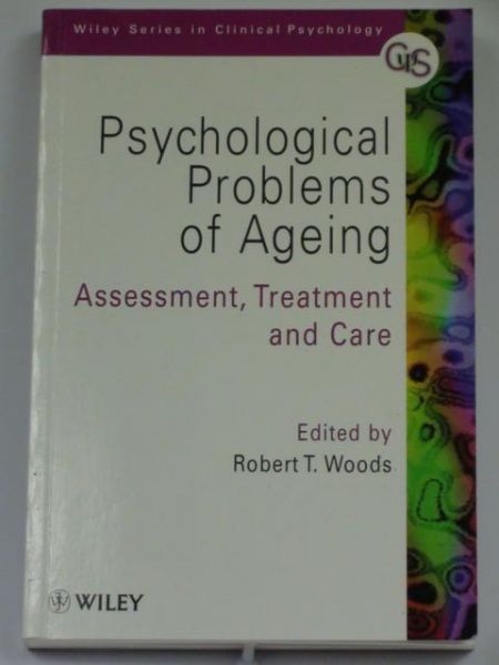 Psychological Problems of Ageing. Assessment, Treatment and Care