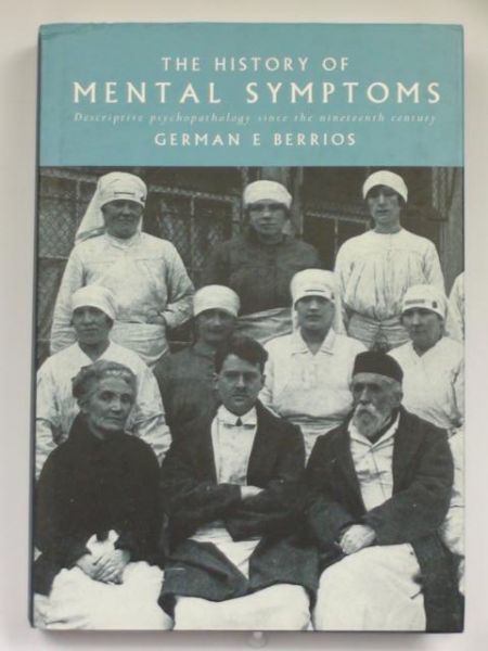 The History of Mental Symptoms. Descriptive Psychopathology since the Nineteenth Century