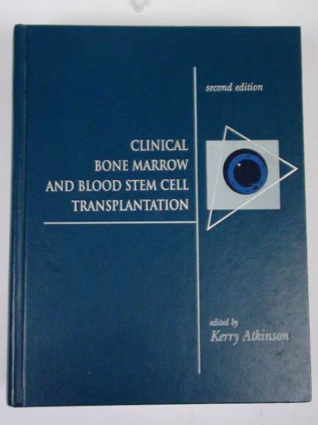Atkinson Kerry (ed.) - Clinical Bone Marrow and Blood Stem Cell Transplantation