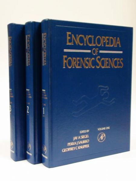 Siegel Jay, Saukko Pekka,   - Encyclopedia of Forensic Sciences, Volume I-III