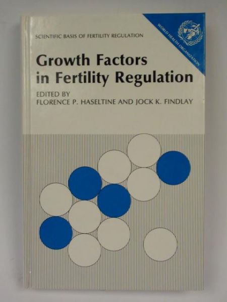 Haseltine Florence (ed.) - Growth Factors in Fertility Regulation