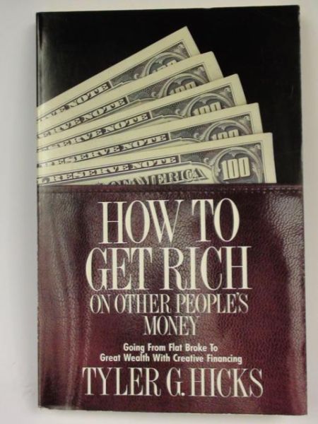 How to Get Rich on Other People's Money