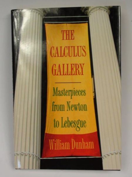 Dunham William - The Calculus Gallery. Masterpieces from Newton to Lebesgue