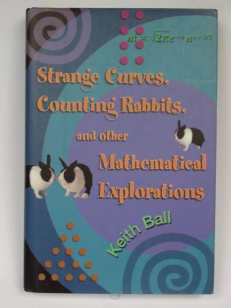 Strange Curves, Counting Rabbits, and Other Mathematical Explorations