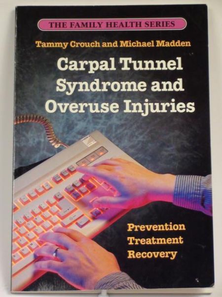 Madden Michael, Crouch Tammy - Carpal Tunnel Syndrome and Overuse Injuries