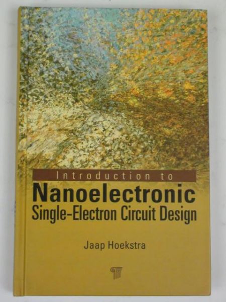 Hoekstra Jaap - Introduction to Nanoelectronic Single - Electron Circuit Design