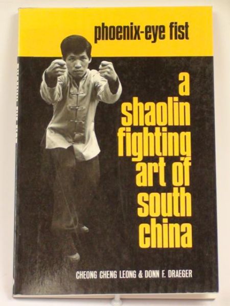 Leong Cheong Cheng,   - Phoenix-Eye Fist. A Shaolin Fighting Art of South China