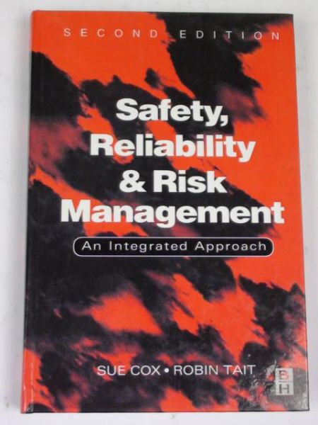 Cox Sue, Tait Robin - Safety, Reliability & Risk Management: An Integrated Approach