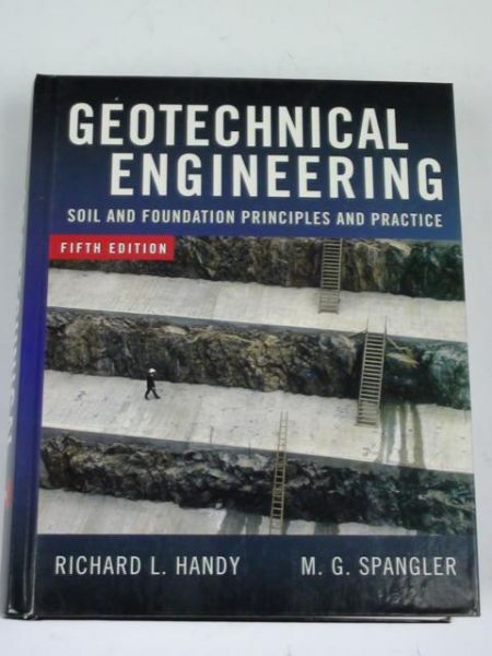 Handy Richard, Spangler Merlin - Geotechnical Engineering: Soil and Foundation Principles and Practice
