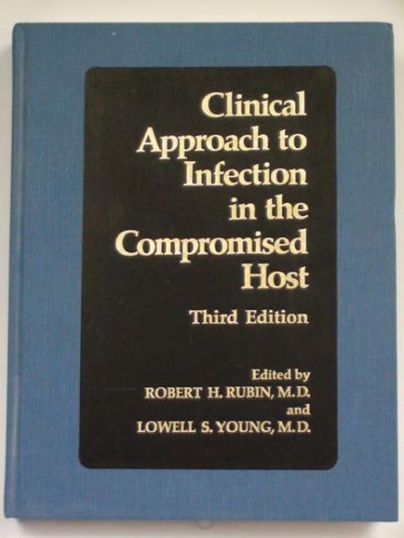 Rubin Robert ,    - Clinical Approach to Infection in the Compromised Host
