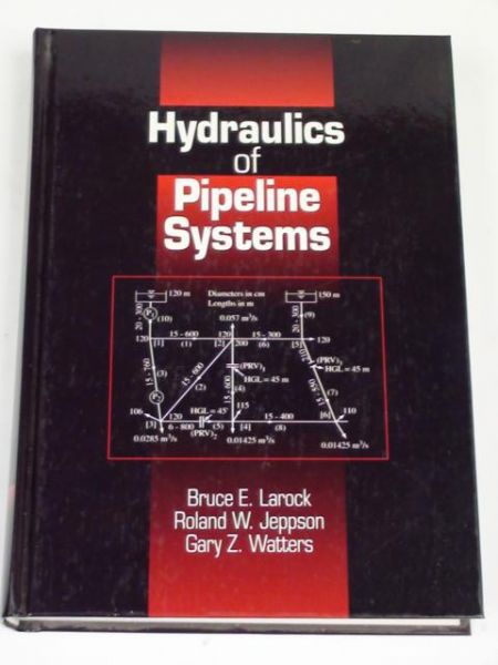 Larock Bruce, Jeppson Roland, Watters Gary - Hydraulics of Pipeline Systems
