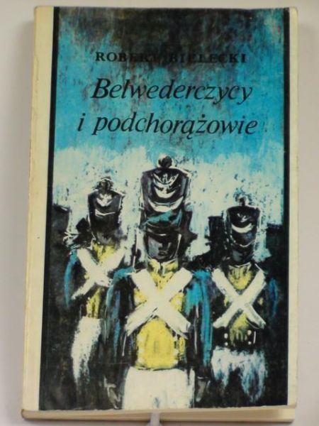 Bielecki Robert - Belwederczycy i podchorążowie