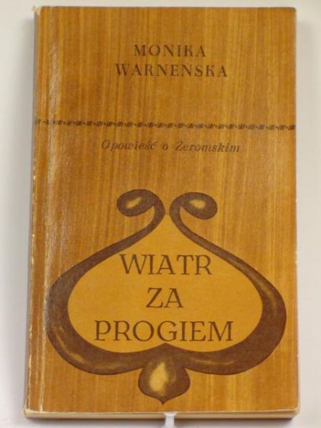 Wiatr za progiem: opowieść o Żeromskim