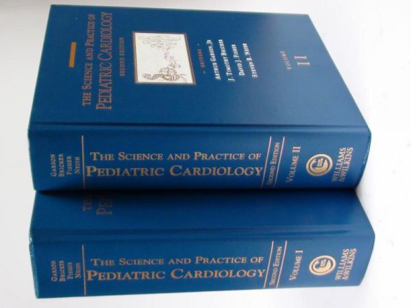 The Science and Practice of Pediatric Cardiology, Vol. I-II