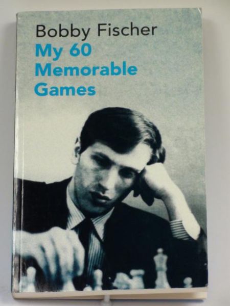 Fischer Bobby - My 60 Memorables Games