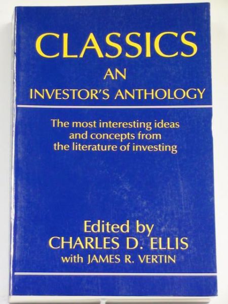 Classic: An Investor's Anthology. The most interesting ideas and concepts from the literature of investing