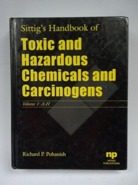 Sitting's Handbook of Toxic and Hazardous Chemicals and Carcinogens  Vol. 1