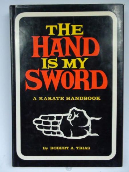The Hand Is My Sword. A Karate Handbook