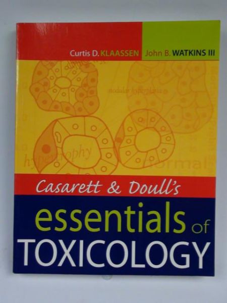 Klaassen Curtis D., Watkins John B. - Casarett and Doull's Essentials of Toxicology