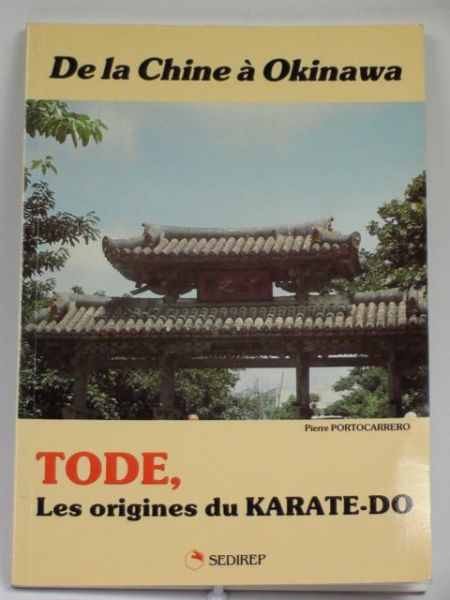 Tode : Les origines du karaté-Do. De la Chine à Okinawa