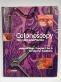 Wayne Jerome D., Rex Douglas K.,    - Colonoscopy. Principles and Practice
