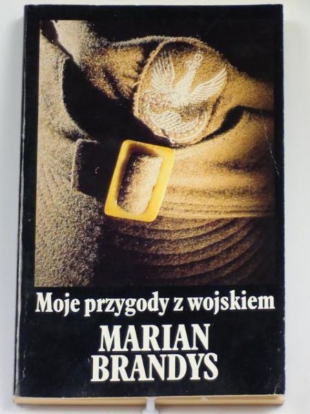 Brandys Marian - Moje przygody z wojskiem