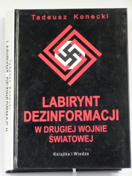 Konecki Tadeusz - Labirynt dezinformacji w drugiej wojnie światowej