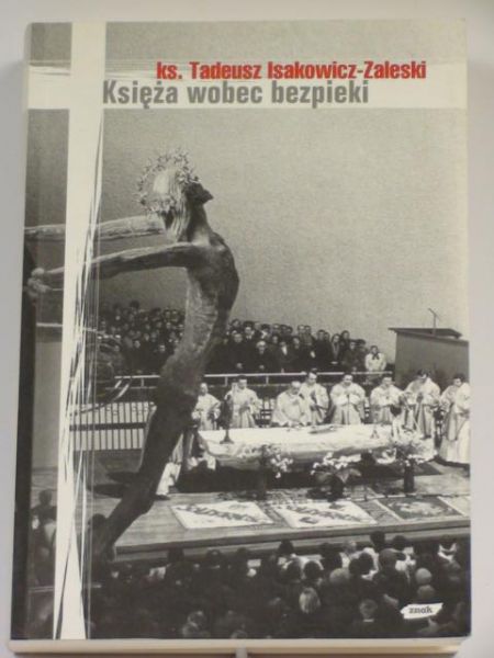 Księża wobec bezpieki: na przykładzie archidiecezji krakowskiej