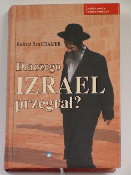 Cramer Richard Ben - Dlaczego Izrael przegrał?