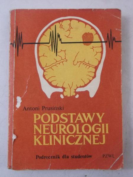 Prusiński Antoni - Podstawy neurologii klinicznej