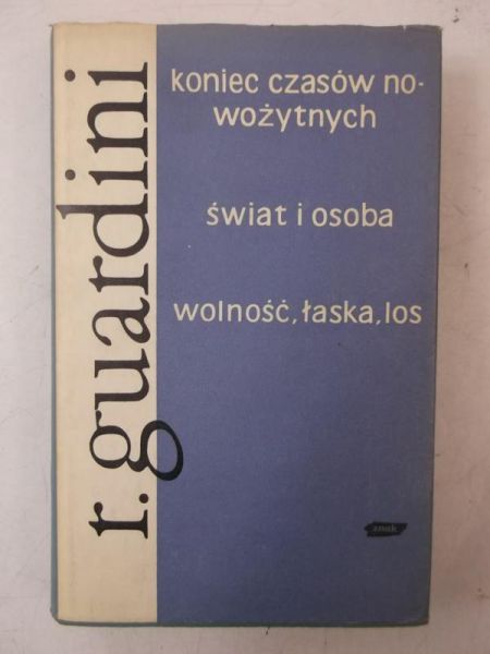 Koniec czasów nowożytnych. Świat i osoba. Wolność, łaska, los