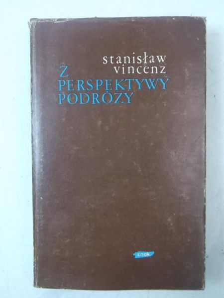 Vincenz Stanisław - Z perspektywy podróży