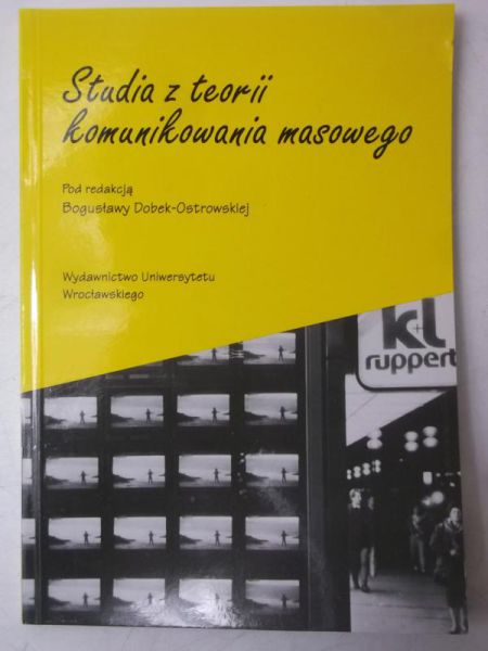 Dobek-Ostrowska Bogusława (red.) - Studia z teorii komunikowania masowego