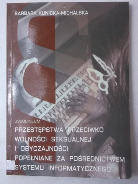 Przestępstwa przeciwko wolności seksualnej i obyczajności za pośrednictwem systemu informatycznego