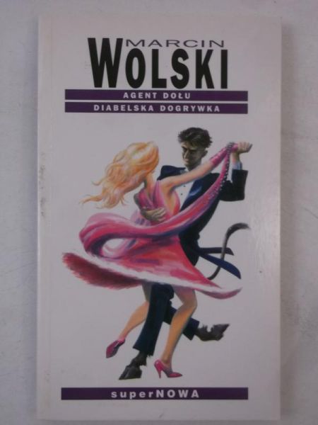 Wolski Marcin - Agent dołu. Diabelska dogrywka