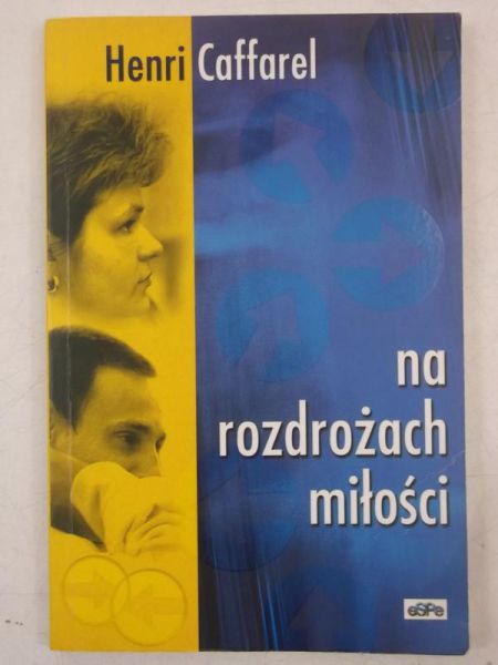 Caffarel Henri - Na rozdrożach miłości