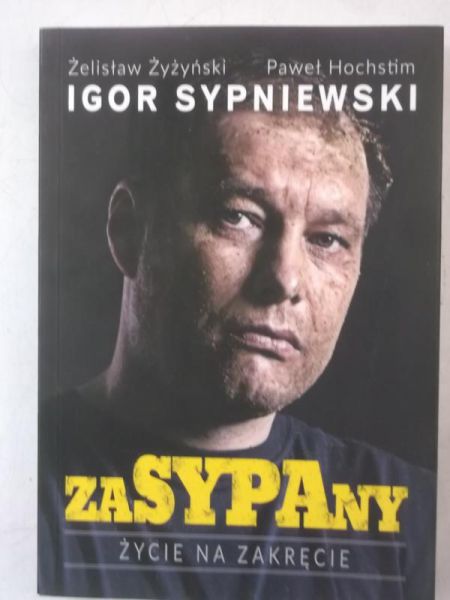 Igor Sypniewski. Zasypany. Życie na zakręcie