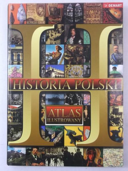 Historia Polski. Atlas ilustrowany
