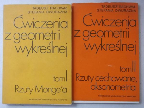 Rachwał Tadeusz - Ćwiczenia z geometrii wykreślnej, Tom I-II