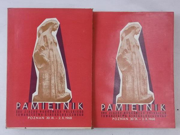 Pamiętnik XVII Zjazdu Naukowego Polskiego Towarzystwa Ginekologicznego, Część I, II-III