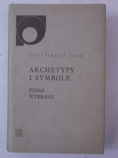 Carl Gustav Jung - Archetypy i symbole. Pisma wybrane