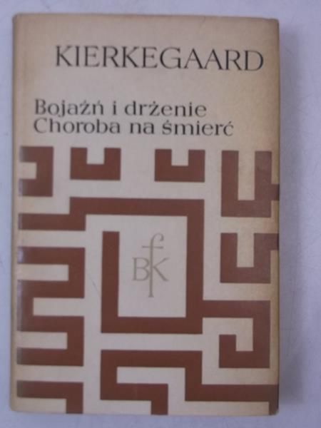 Bojaźń i drżenie. Choroba na śmierć, BKF