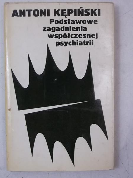 Podstawowe zagadnienia współczesnej psychiatrii